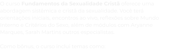 O curso Fundamentos da Sexualidade Cristã oferece uma abordagem s